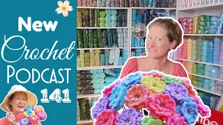 Flowers, Polkadots, & a Straight Edge!  New Crochet Knitting Podcast 141