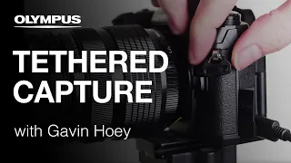 Olympus OM-D E-M1 Mark II - Tethered Capture with Gavin Hoey