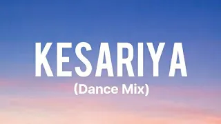 Kesariya (Dance Mix) LYRICS - Brahmastra | Ranbir Kapoor | Alia Bhatt | Amitabh