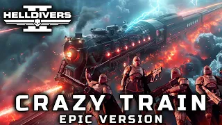 HELLDIVERS 2 - CRAZY TRAIN (Ozzy Osbourne EPIC VERSION)