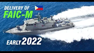PHILIPPINE NAVY'S FAST ATTACK INTERDICTION- MISSILES BOAT(FAIC-M) WILL BE DELIVERED BY  EARLY 2022
