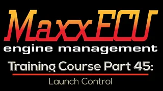 MaxxEcu Training Part 45: Launch Control | Evans Performance Academy