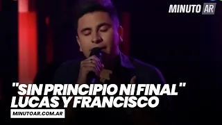 Lucas y Francisco interpretaron "Sin principio ni final" en La Voz- Minuto Argentina 🇦🇷