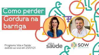 Como perder gordura na barriga - Programa Vida e Saúde (25/01/21)