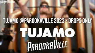 TUJAMO @Parookaville 2023 - Drops Only