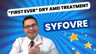 Syfovre: New Treatment for Dry Macular Degeneration (Geographic Atrophy)