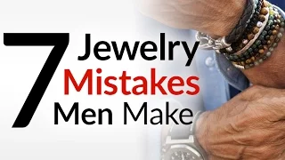 7 Jewelry Mistakes Men Make | Accessories For Guys | Masculine Bracelets & Jewelry Tips Video