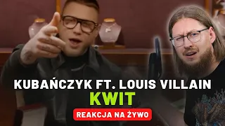 Kubańczyk ft. Louis Villain "Kwit" | REAKCJA NA ŻYWO 🔴
