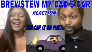 Brewstew - My Dad's Car REACTION!!