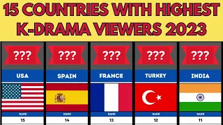 K-Drama Insights: 15 Countries With Highest K-Drama Viewers 2023 (K-Drama Viewers)