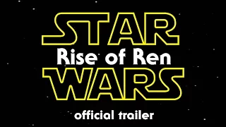 Star Wars: Rise of Ren FAN FILM Official Trailer