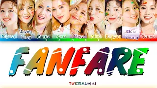 [JAPAN] TWICE(트와이스/トゥワイス ) "FANFARE" ❤(Color Coded Lyrics Eng/Rom/Kan)❤