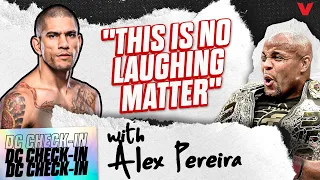 Alex Pereira: "This is not the time for me to smile" ahead of UFC 291 | Daniel Cormier Check-In