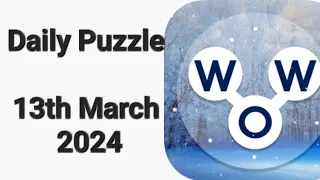 13th March 2024 daily puzzle answer ||words of wonders game play