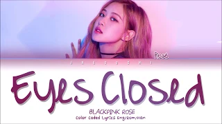 ROSÉ (BLACKPINK) - EYES CLOSED (Halsey Cover) (LYRICS)