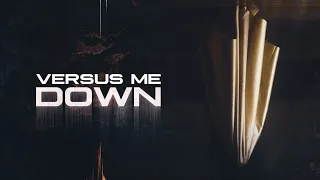 Versus Me - Down (Official Music Video)