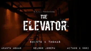 The Elevator (Shinto K Thomas,Nelson Joseph,Ananth Mohan)