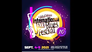 The 10th Annual John Coltrane International Jazz & Blues Festival RECAP