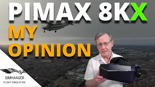 PIMAX 8KX in Microsoft Flight Simulator VR | Should you get it? | My views & opinion