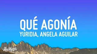 Yuridia, Angela Aguilar - Qué Agonía (Letra/Lyrics)