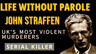 John Straffen. Life without Parole. Prisoners that will never be released.