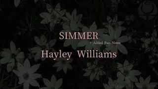 Hayley Williams - "Simmer" + Added Fan Notes by Nikh Beghzr