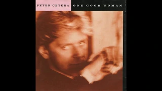 Peter Cetera - One Good Woman (1988 Single Version) HQ