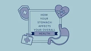 How your stomach affects your overall health