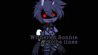 Withered Bonnie Voice Lines / FNaF Gacha