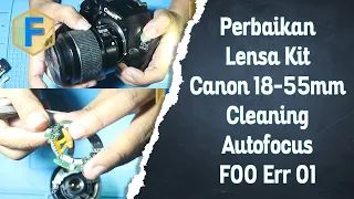 canon 18-55mm lensa kit cleaning - Af Autofocus ganti flexible - F00 err Error 01