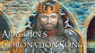 Aragorn's Coronation Song - The Oath of Elendil - Clamavi De Profundis