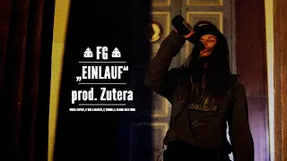 FG - "EINLAUF" (prod. Zutera)