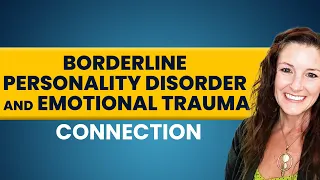 Borderline Personality Disorder & Emotional Trauma Connection | Sharmen Kimbrough