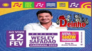 WESLEY SAFADÃO AO VIVO EM PIRANGI PRAIA VERÃO 2023 CARNAVAL DE  PARNAMIRIM-RN BY @DEINHOGRAVACOES