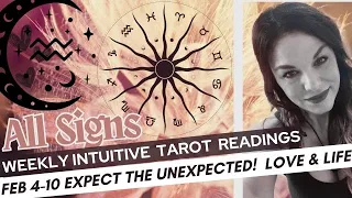 🙋🏻‍♀️ ALL SIGNS😲💋"EXPECT THE UNEXPECTED  IN LOVE & LIFE " FEBRUARY 4-10TH 2024 LOVE TAROT