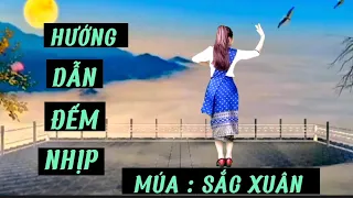 HƯỚNG DẪN ĐẾM NHỊP 💥 MÚA : SẮC XUÂN ( KHỚP NHẠC GHIM Ở BÌNH LUẬN)