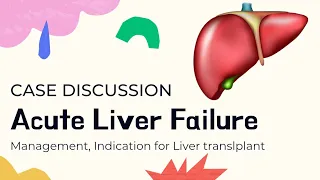 Case Presentation || Acute Liver Failure || Hepatic Encephalopathy