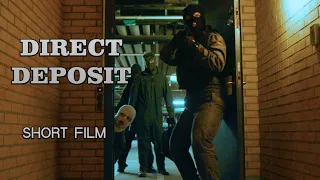 Direct Deposit (2017) — Short Heist Film