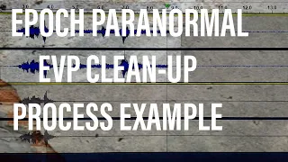 EVP Clean-Up and Editing Example