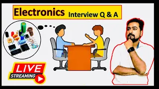 Electronic Interview Q&A | Technical Question For Electronics | electronics questions for interview
