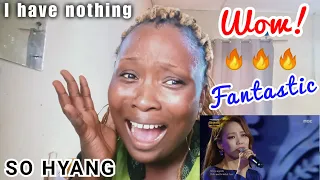 VOCAL COACH Reacts to So Hyang - "I have nothing" | wow-blowing voice🔥*EMOTIONAL*