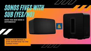 Sonos Five with Sub? Does it make a difference?