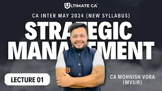 Lec 1 | Strategic Management | CA Inter May 24  | New Syl. | CA Mohnish Vora | MVSIR