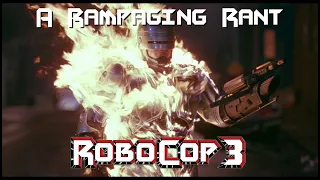 RoboCop 3 | A Rampaging Rant