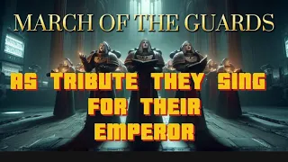 40K🎶March of the Guards/ orchestral epic choir music