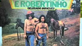 Leo Canhoto e Robertinho - Delegado Jaracuçu