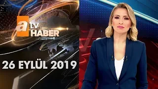 Atv Ana Haber | 26 Eylül 2019