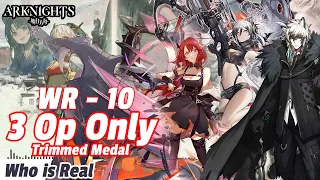 【Arknights】WR - 10 with 3 Operator Only!! (Trimmed Medal)