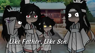 Like Father, Like Son meme ||Mdzs meme|| Ft. Wangxian Family || Omegaverse AU