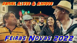 Daniel Alves & Amigos - Feiras Novas 2022 - Ponte de Lima